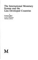Front cover of The international monetary system and the less developed countries by Graham R. Bird