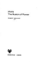 Front cover of Iran, the illusion of power by Graham, Robert