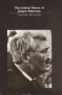 Front cover of The Critical Theory of Jürgen Habermas by Thomas A. McCarthy