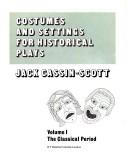 Front cover of Costumes and settings for historical plays by Jack Cassin-Scott