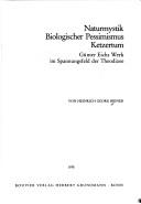 Front cover of Naturmystik, biologischer Pessimismus, Ketzertum by Heinrich Georg Briner