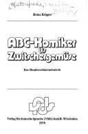 Front cover of ABC-Komiker bis Zwitschergemüse by Küpper, Heinz