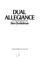 Front cover of Dual Allegiance by Ben Dunkelman