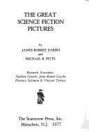 Front cover of The great science fiction pictures by James Robert Parish