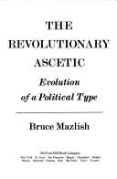 Front cover of The Revolutionary ascetic by Bruce Mazlish