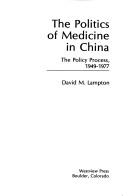 Front cover of The politics of medicine in China by David M. Lampton
