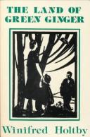 Front cover of The land of green ginger by Winifred Holtby