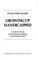 Front cover of Growing up handicapped by Evelyn West Ayrault