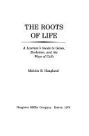 Front cover of The roots of life by Mahlon B. Hoagland
