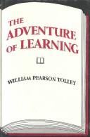 Front cover of The adventure of learning by William Pearson Tolley