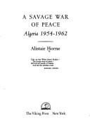 Front cover of A Savage War of Peace by Alistair Horne