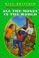 Front cover of All the Money in the World by Bill Brittain