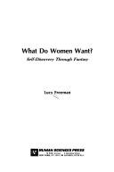 Front cover of What do women want? by Lucy Freeman