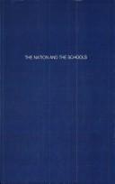 Front cover of The nation and the schools by John Alexander Hull Keith
