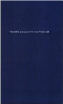 Front cover of Federal aid and the tax problem by Clarence Heer