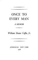 Cover of Once to every man by William Sloane Coffin
