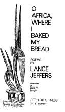 Front cover of O Africa, where I baked my bread by Lance Jeffers