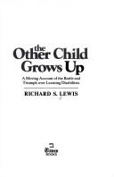 Front cover of The other child grows up by Richard S. Lewis