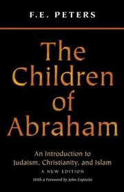 Front cover of The children of Abraham by F. E. Peters