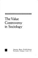 Front cover of The value controversy in sociology by Dennis C. Foss
