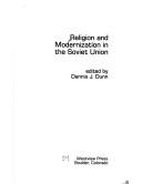Front cover of Religion and modernization in the Soviet Union by Dennis J. Dunn