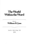 Front cover of The world within the word by William H. Gass