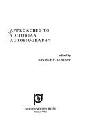 Front cover of Approaches to Victorian autobiography by George P. Landow