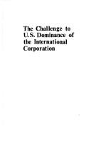 Front cover of The challenge to U.S. dominance of the international corporation by Rainer Hellmann