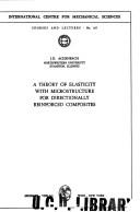 Front cover of A theory of elasticity with microstructure for directionally reinforced composites by J. D. Achenbach