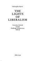 Front cover of The lights of liberalism by Christopher Harvie