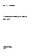 Front cover of Nederlandse rechtsgeschiedenis 1975-1795 by P. J. Verdam