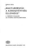 Cover of "Magyarország a kereszténység ellensége" by Béla Köpeczi