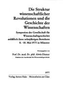 Front cover of Die Struktur wissenschaftlicher Revolutionen und die Geschichte der Wissenschaften by Gesellschaft für Wissenschaftsgeschichte.