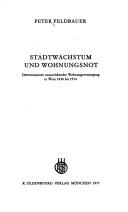 Cover of Stadtwachstum und Wohnungsnot by Peter Feldbauer