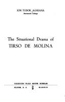 Front cover of The situational drama of Tirso de Molina by Ion Tudro Agheana