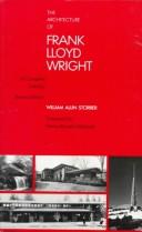 Front cover of The architecture of Frank Lloyd Wright by William Allin Storrer