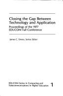 Cover of Closing the gap between technology and application by James C. Emery
