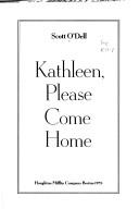 Front cover of Kathleen, please come home by Scott O’Dell