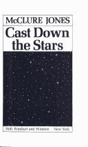 Front cover of Cast Down the Stars by McClure Jones