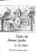 Front cover of Under the autumn garden by Jan Mark