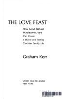Front cover of The love feast by Graham Kerr
