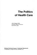 Front cover of The politics of health care by J. H. U. Brown