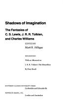 Front cover of Shadows of Imagination: The Fantasies of C. S. Lewis, J. R. R. Tolkien, and Charles Williams (Crosscurrents: Modern Critiques) by Mark Robert Hillegas