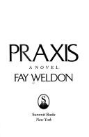 Cover of Praxis by Fay Weldon