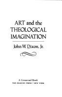 Front cover of Art and the theological imagination. by John W. Dixon