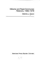 Cover of Detente and Papal-Communist relations, 1962-1978 by Dennis J. Dunn