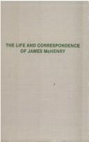 Cover of The life and correspondence of James McHenry by Bernard Christian Steiner
