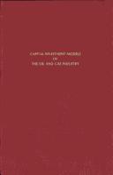 Front cover of Capital investment models of the oil and gas industry by Louis John Joseph Allain