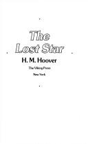 Cover of The lost star by H. M. (Helen Mary) Hoover