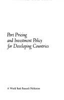 Front cover of Port pricing and investment policy for developing countries by Esra Bennathan